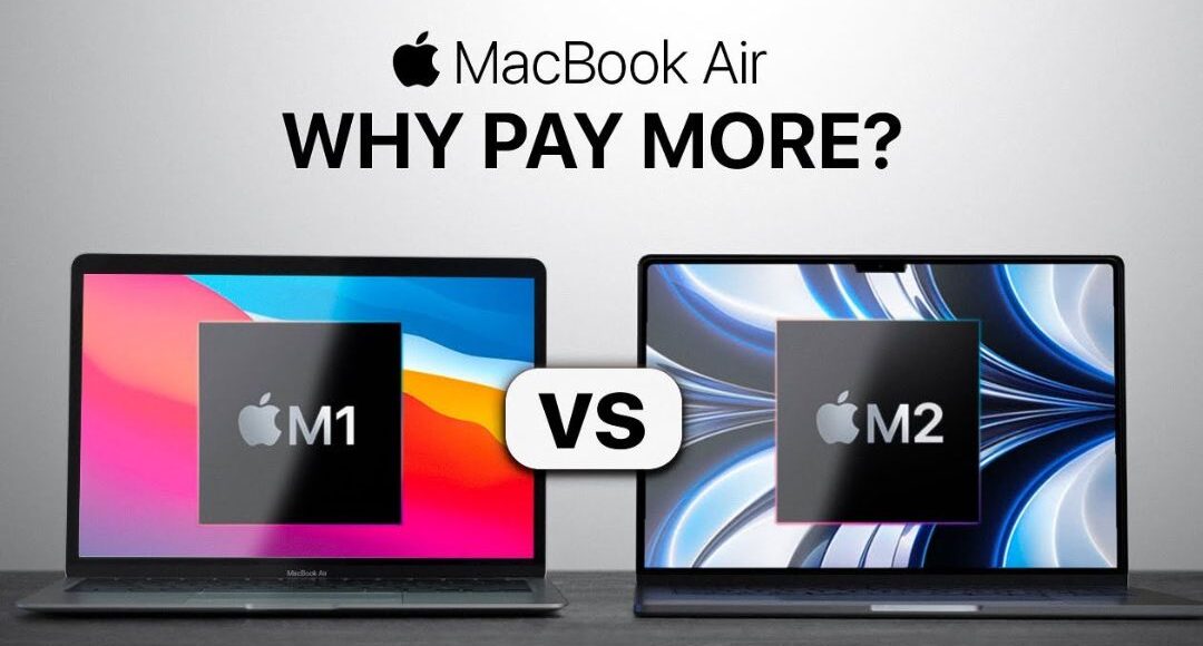 مقارنة بين Macbook Air M2 و Macbook Air M1